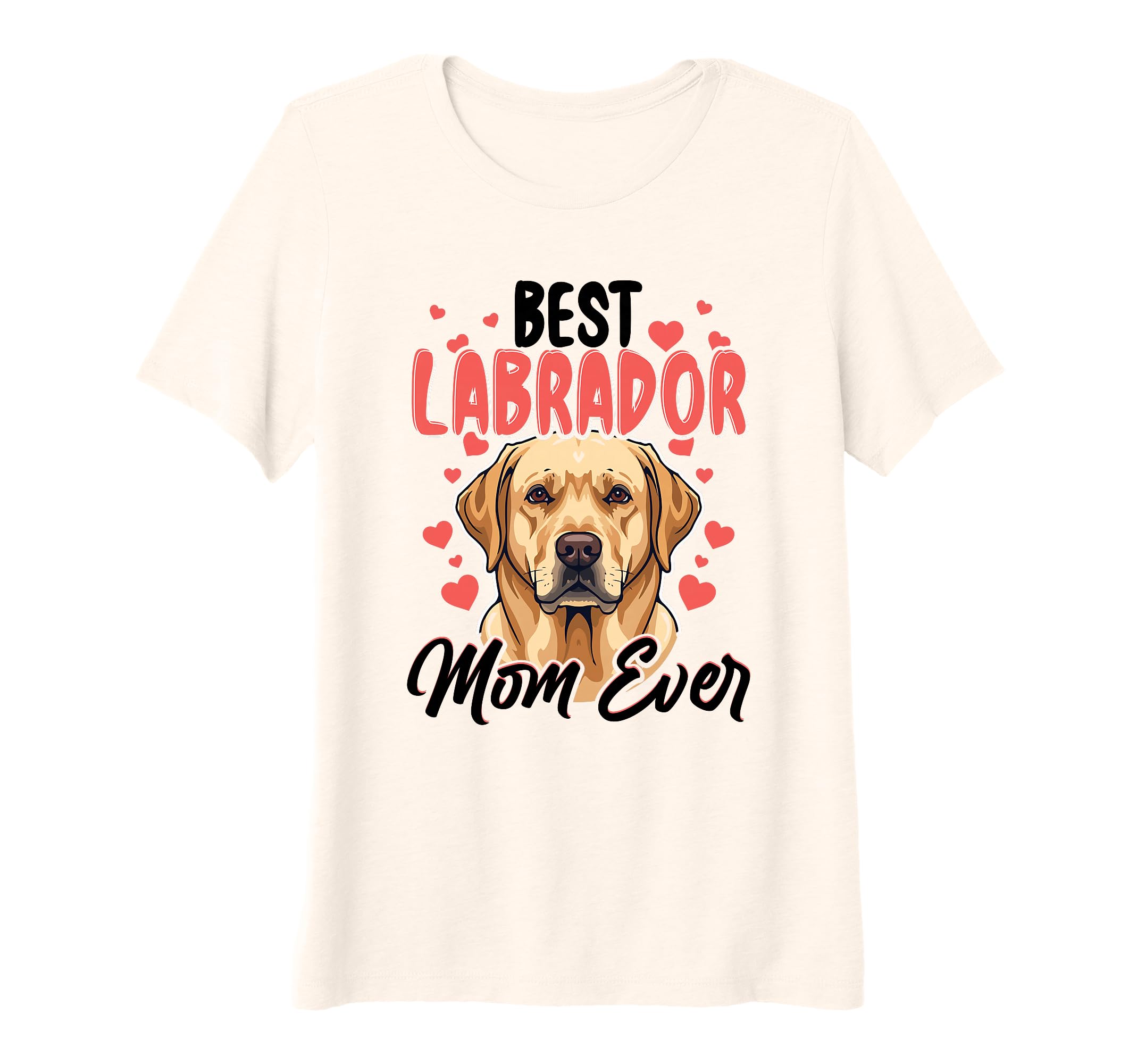 Womens Best Labrador Mom Ever Lab Mom T-Shirt - Trendy Graphic for Adults - T-Shirt, Sweatshirt, Hoodie