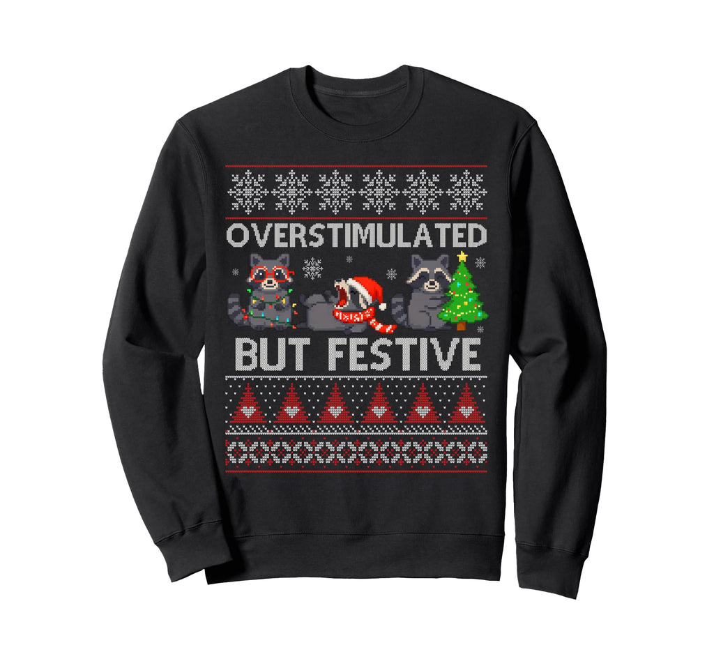 Racoon Lover Overstimulated But Sweatshirt - Minimalist Print Unisex - T-Shirt, Sweatshirt, Hoodie