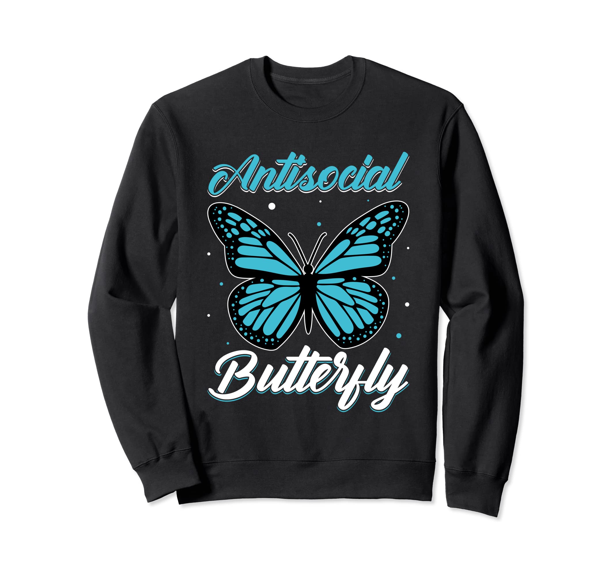 Antisocial Butterfly Loner Sweatshirt - Fun Novelty Design for Adults - T-Shirt, Sweatshirt, Hoodie