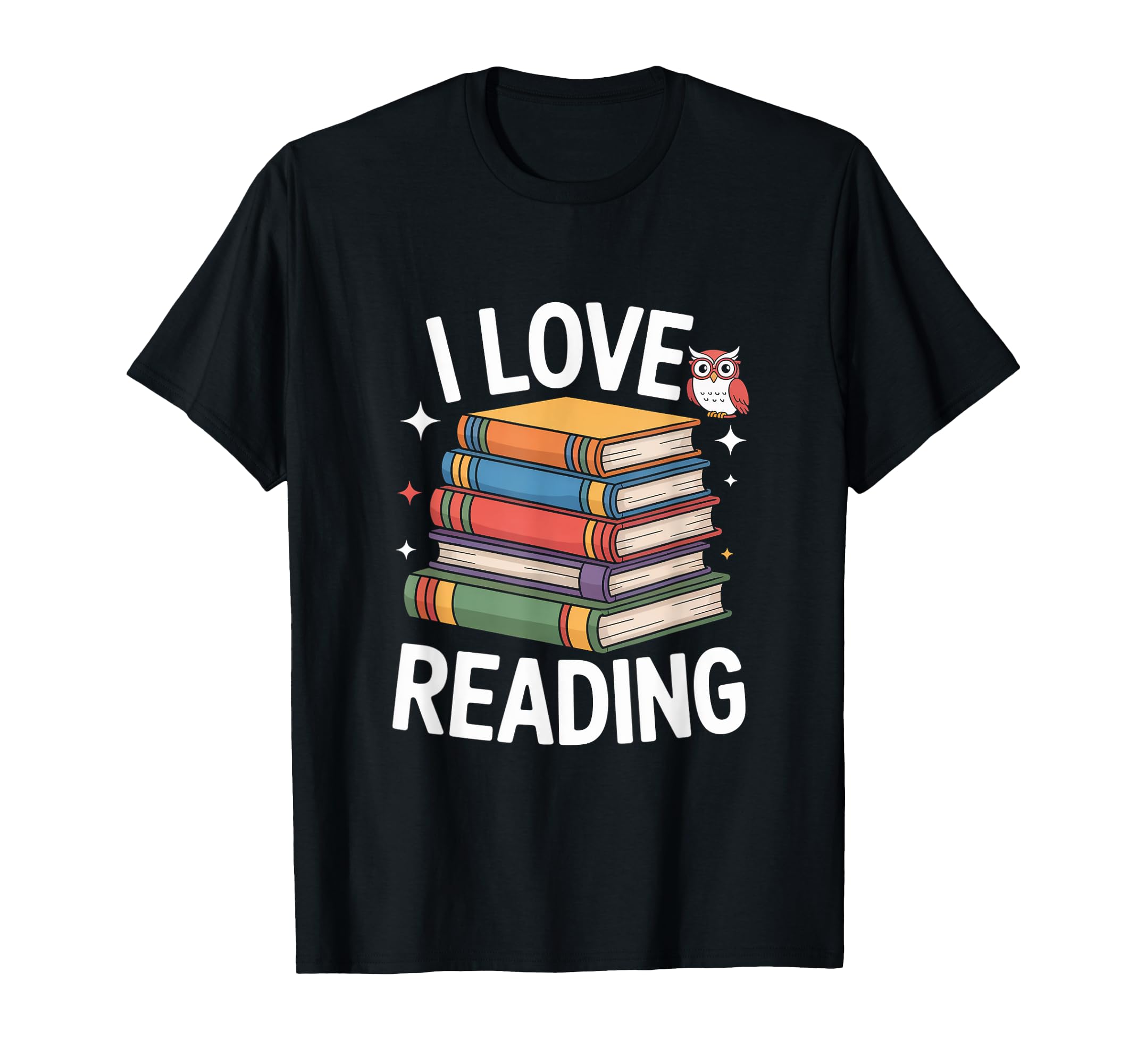 I Love Reading Book Stack Owl T-Shirt - Casual Everyday Wear for Adults - T-Shirt, Sweatshirt, Hoodie