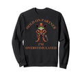 Hold Partner Im Overstimulated Sweatshirt - Streetwear Style for Adults - T-Shirt, Sweatshirt, Hoodie