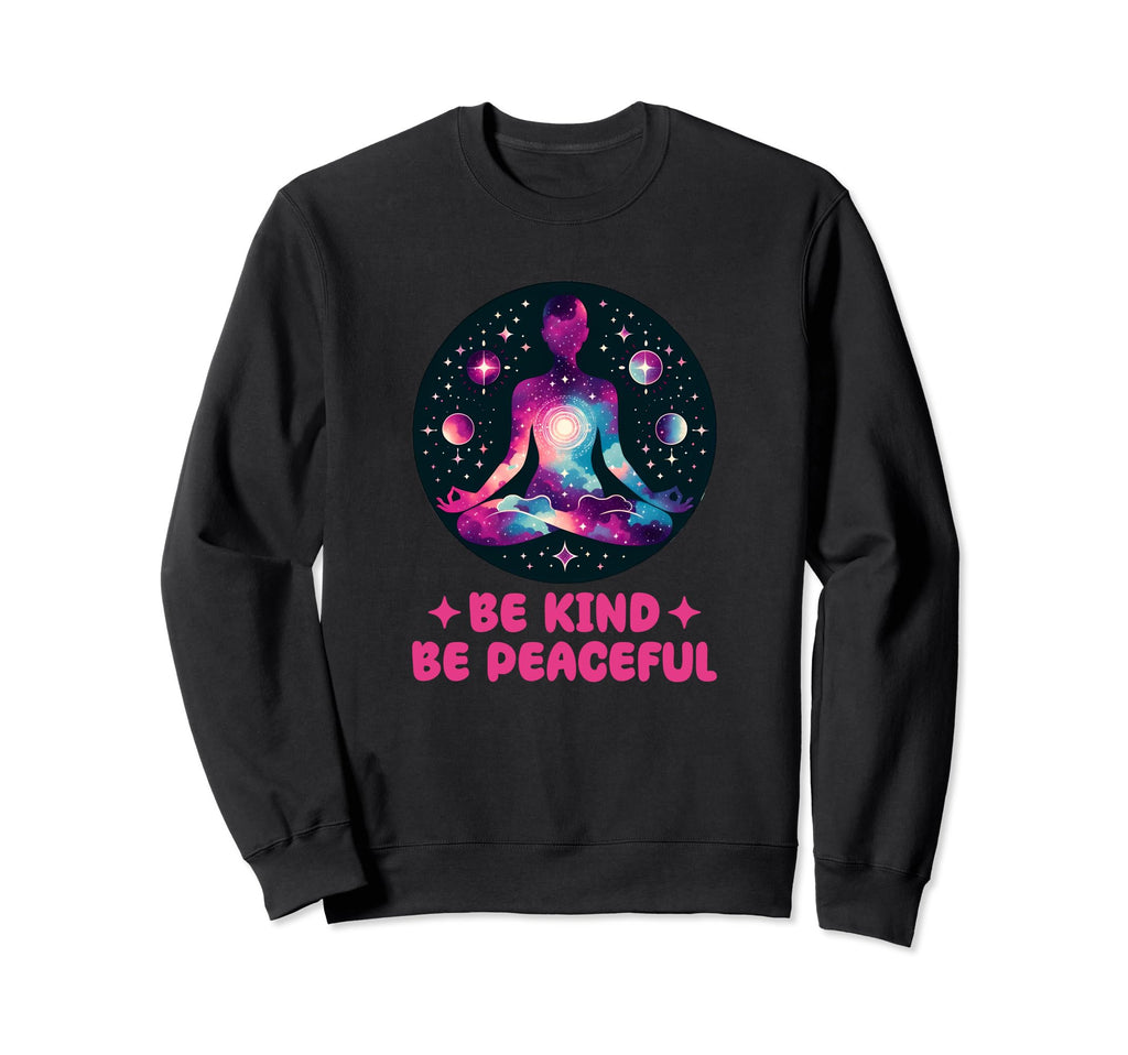 Yoga Be Kind Be Peaceful Positive Sweatshirt - Unique Graphic for Adults - T-Shirt, Sweatshirt, Hoodie