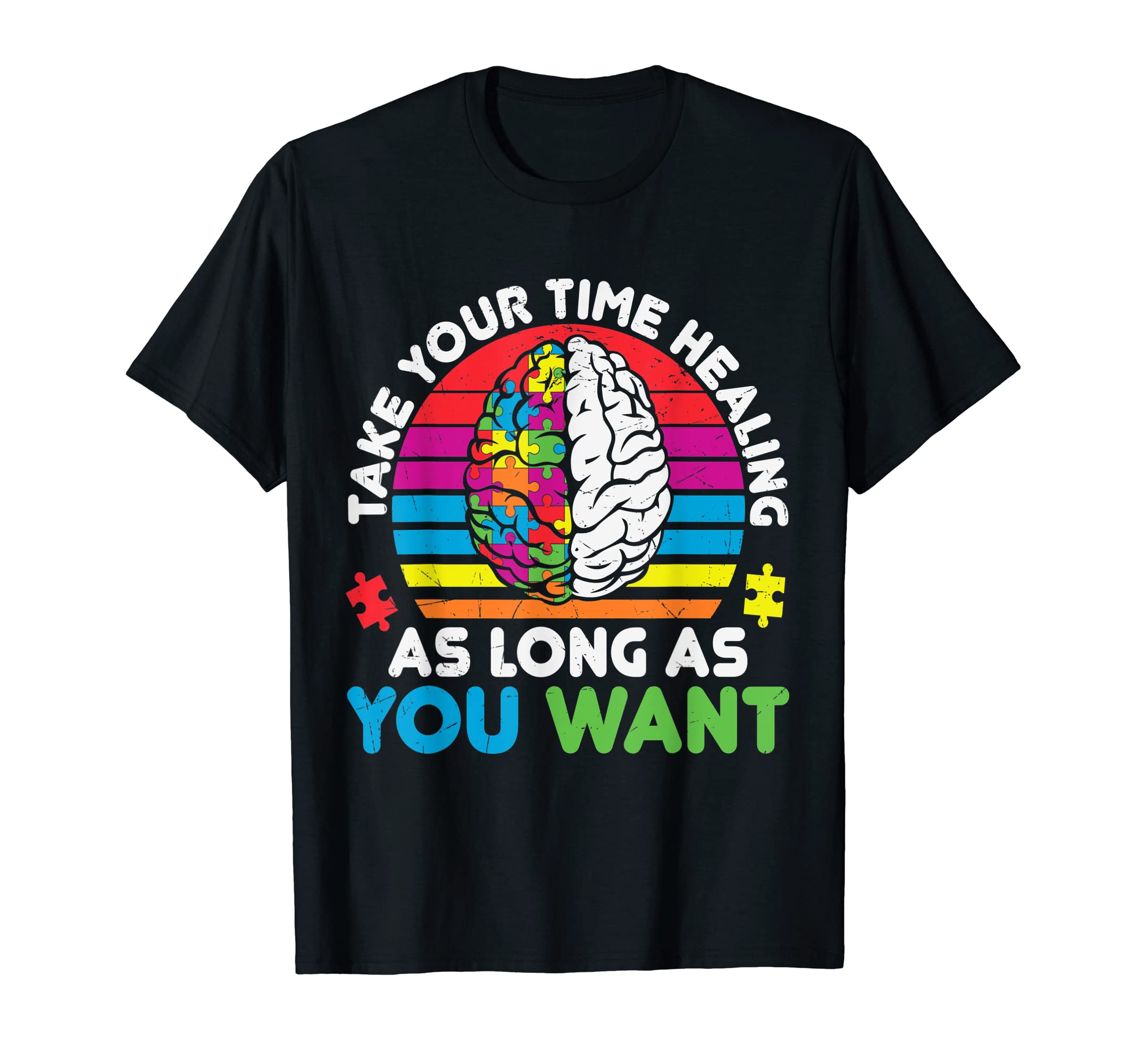 Take Your Time Healing Brain Adhd T-Shirt - Custom Art Print Men Women - T-Shirt, Sweatshirt, Hoodie