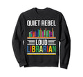 Library Assistant Librarian Sweatshirt - Streetwear Style Men Women - T-Shirt, Sweatshirt, Hoodie