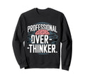 Professional Overthinker Sweatshirt - Unique Graphic for Adults - T-Shirt, Sweatshirt, Hoodie