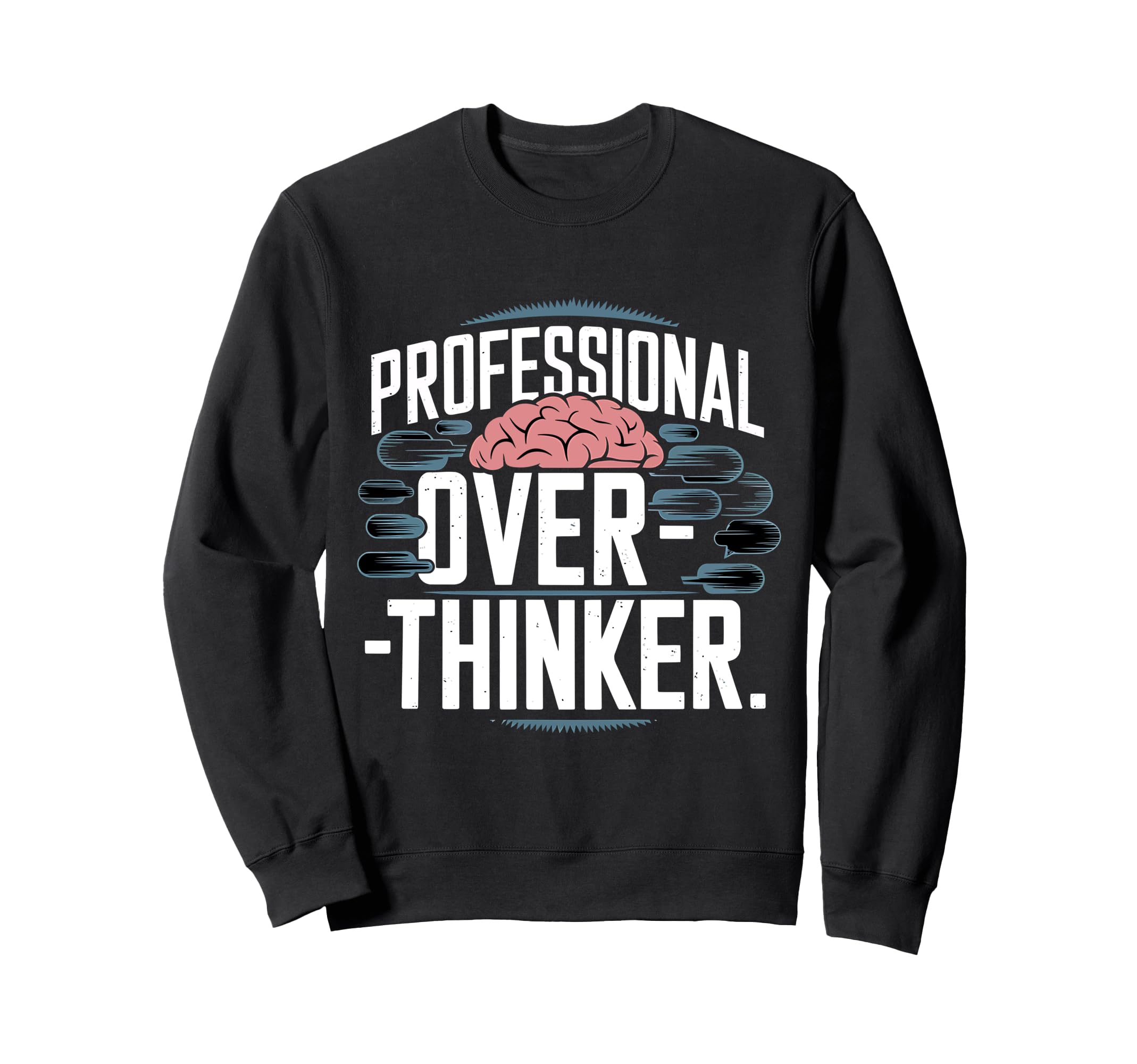Professional Overthinker Sweatshirt - Unique Graphic for Adults - T-Shirt, Sweatshirt, Hoodie