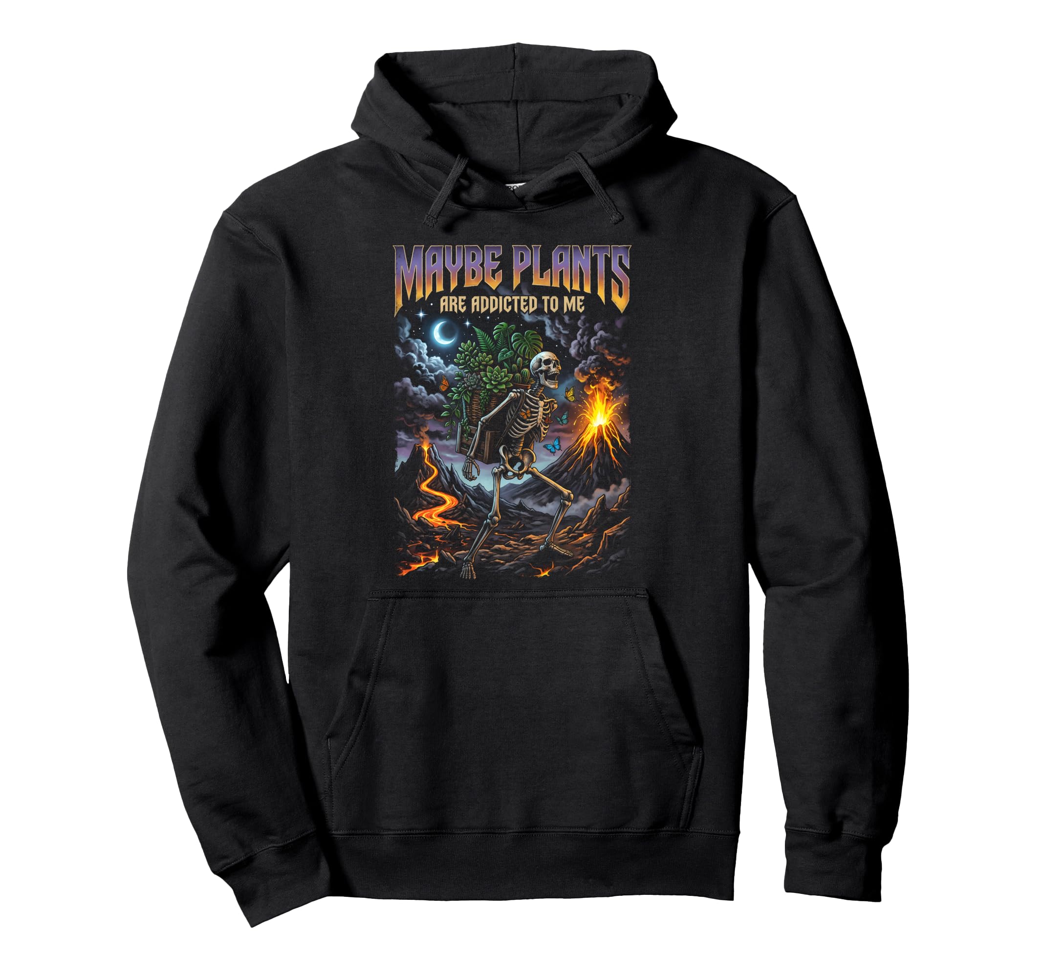 Maybe Plants Are Addicted To Me Funny Hoodie - Fun Novelty Design Unisex - T-Shirt, Sweatshirt, Hoodie