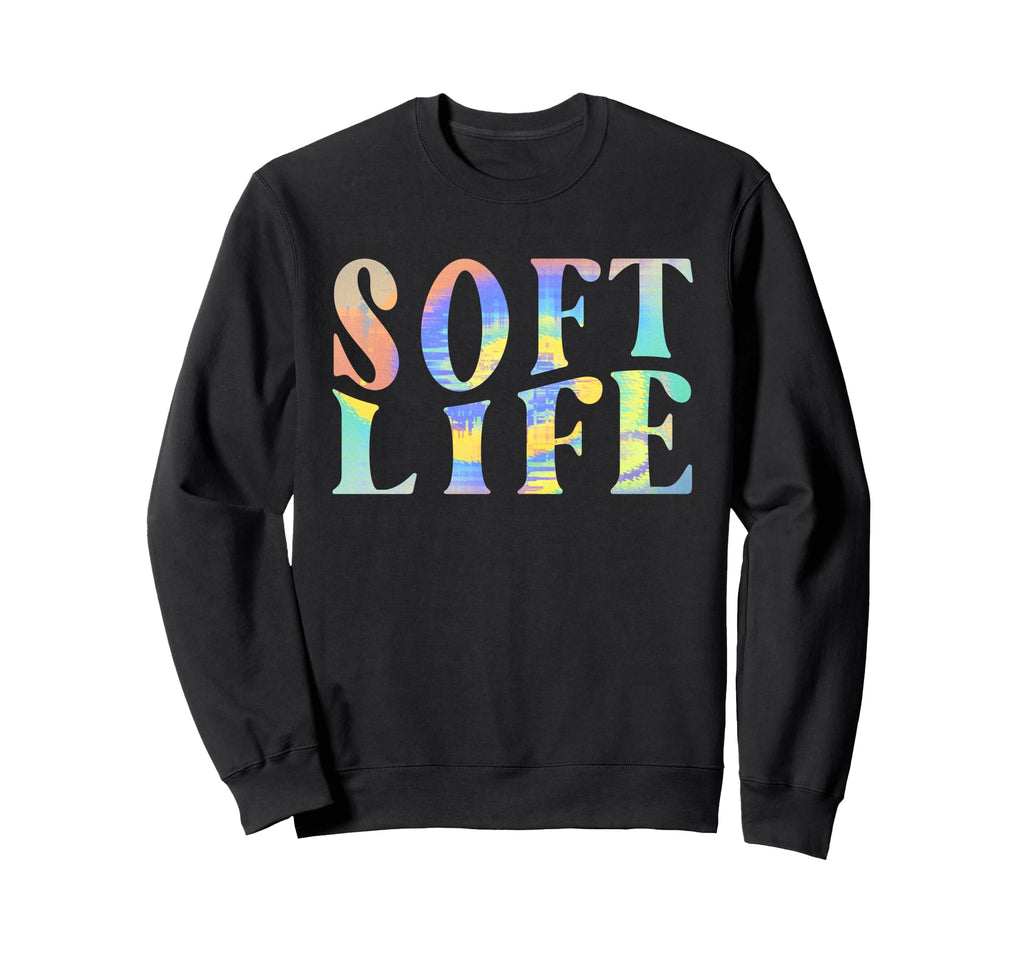 Soft Life Dont Stress Free Sweatshirt - Streetwear Style Men Women - T-Shirt, Sweatshirt, Hoodie