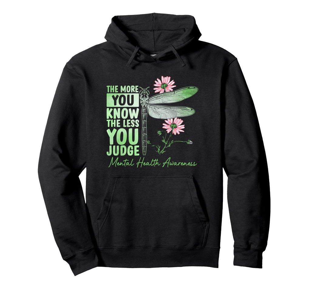 More You Know Less You Judge Mental Hoodie - Novelty Apparel Men Women - T-Shirt, Sweatshirt, Hoodie