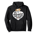 Dog Puppy Love My Therapist Has Wet Nose Hoodie - Trendy Graphic for Adults - T-Shirt, Sweatshirt, Hoodie