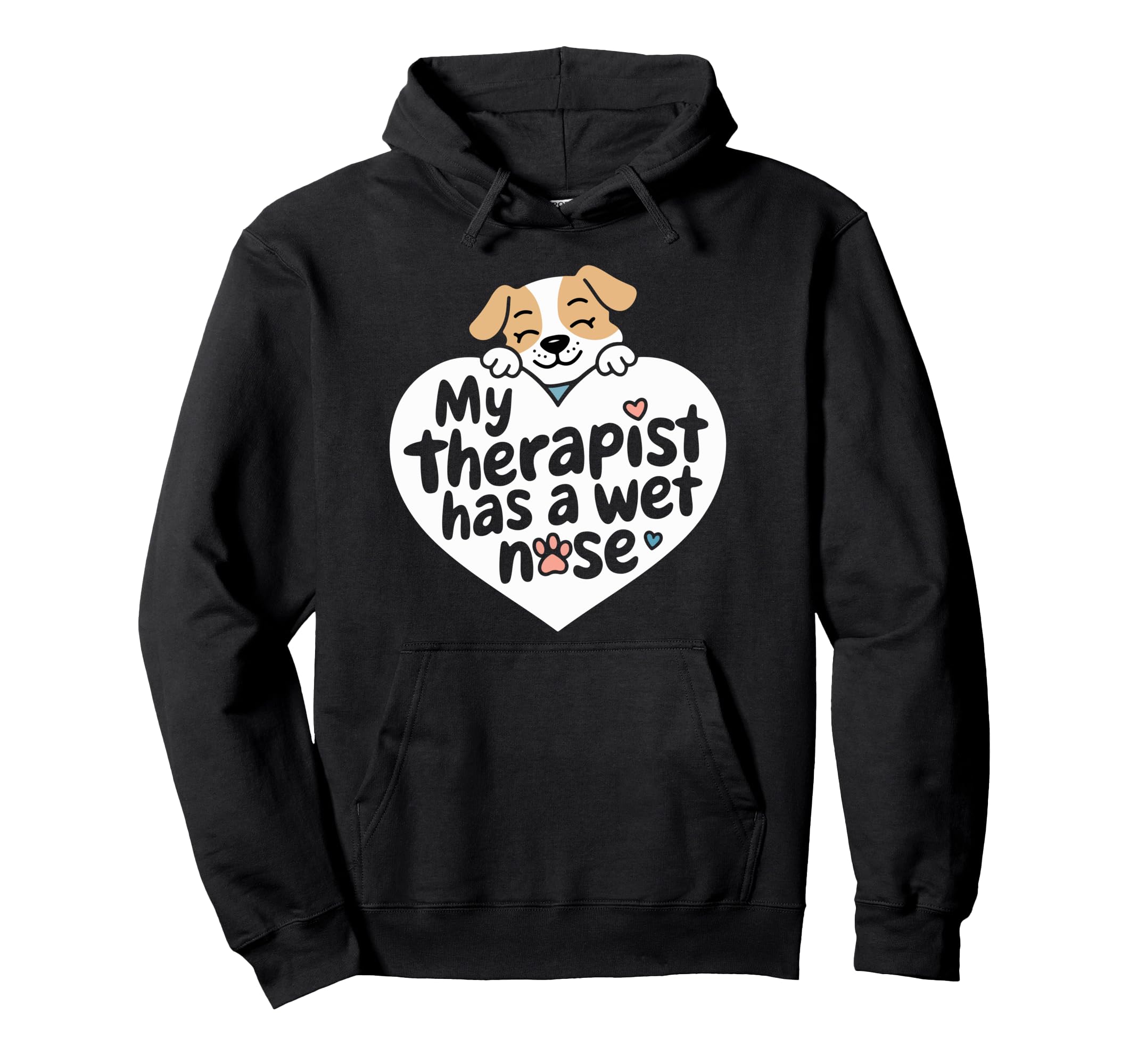 Dog Puppy Love My Therapist Has Wet Nose Hoodie - Trendy Graphic for Adults - T-Shirt, Sweatshirt, Hoodie