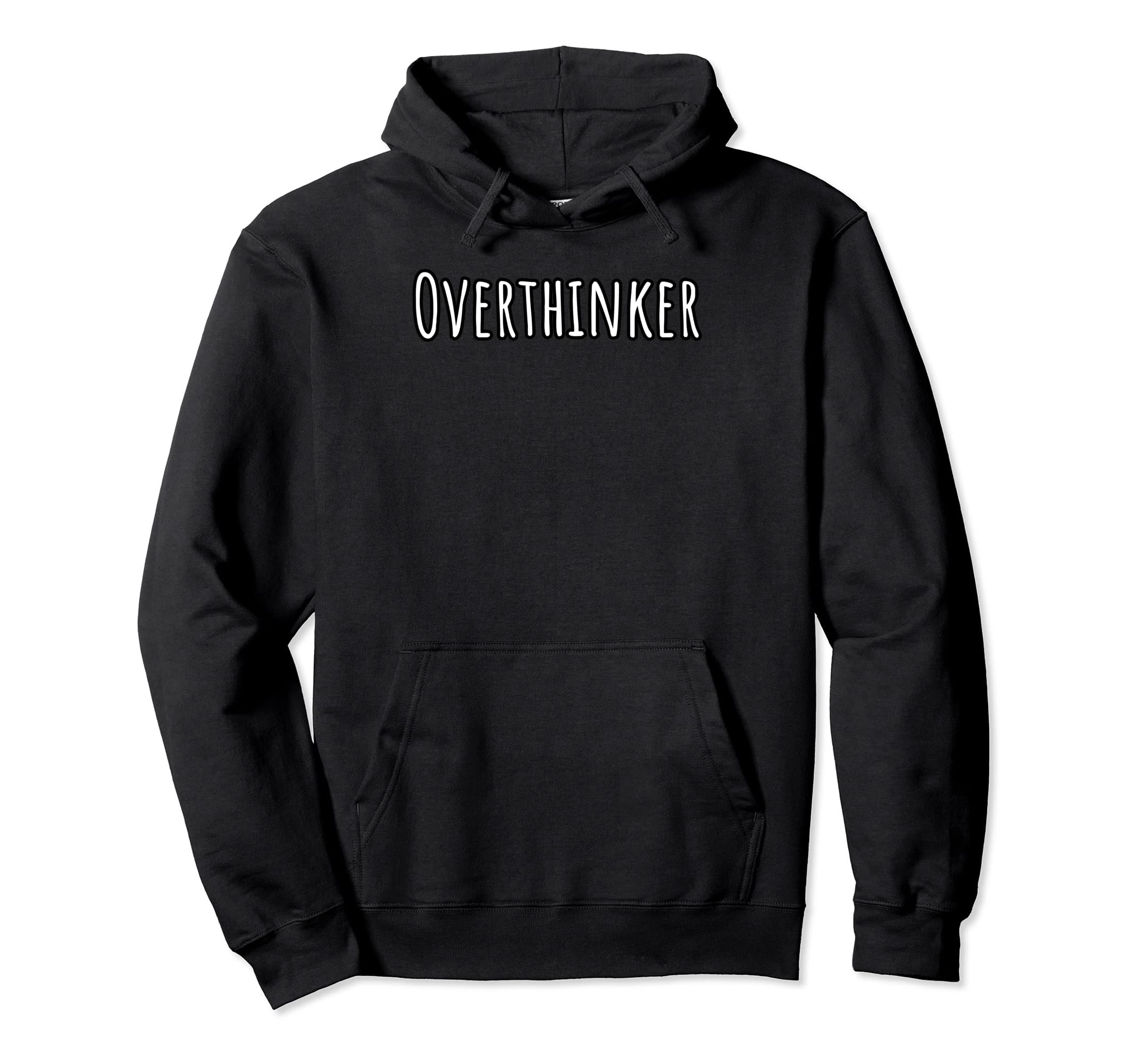 Overthinker Hoodie - Casual Everyday Wear for Adults - T-Shirt, Sweatshirt, Hoodie