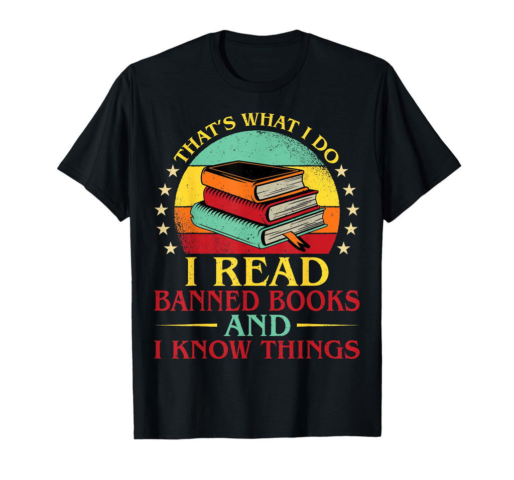 Thats What I Do I Read Banned Books T-Shirt - Novelty Apparel Men Women - T-Shirt, Sweatshirt, Hoodie