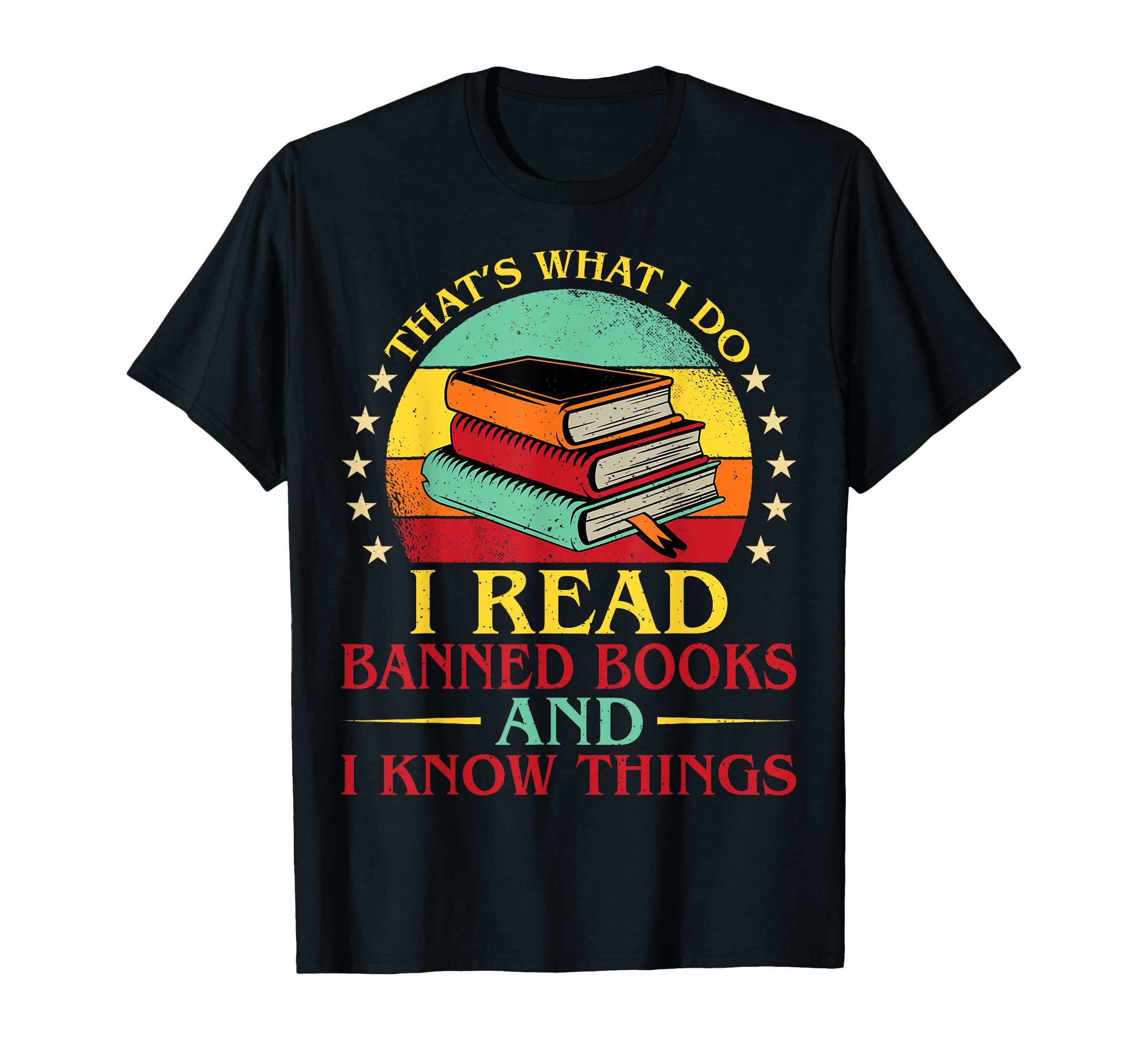 Thats What I Do I Read Banned Books T-Shirt - Novelty Apparel Men Women - T-Shirt, Sweatshirt, Hoodie