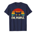 Ew People Funny Cat Introvert T-Shirt - Fun Novelty Design Unisex - T-Shirt, Sweatshirt, Hoodie