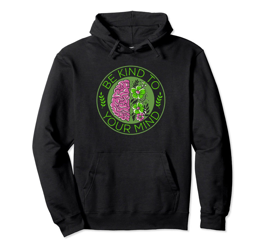 Green Ribbon Be Kind To Your Mind Mental Hoodie - Aesthetic Graphic Unisex - T-Shirt, Sweatshirt, Hoodie