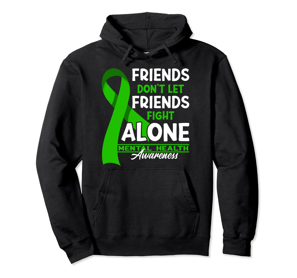 Dont Let Friends Fight Alone I Depression Hoodie - Custom Art Print Unisex - T-Shirt, Sweatshirt, Hoodie