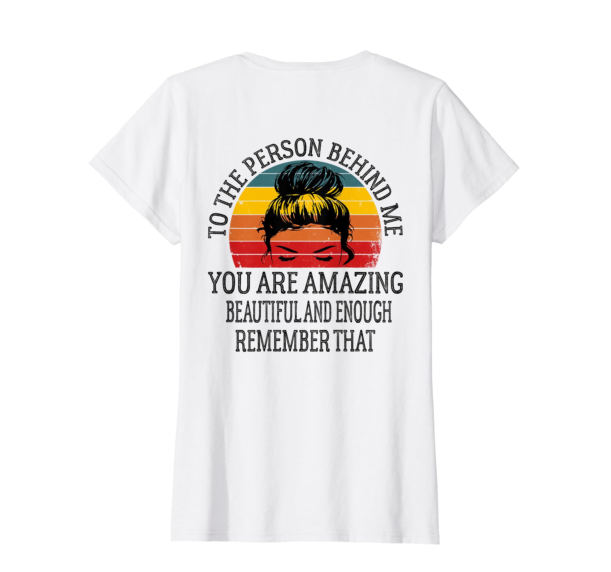 To Person Behind Me You Are Amazing T-Shirt - Novelty Apparel for Adults - T-Shirt, Sweatshirt, Hoodie