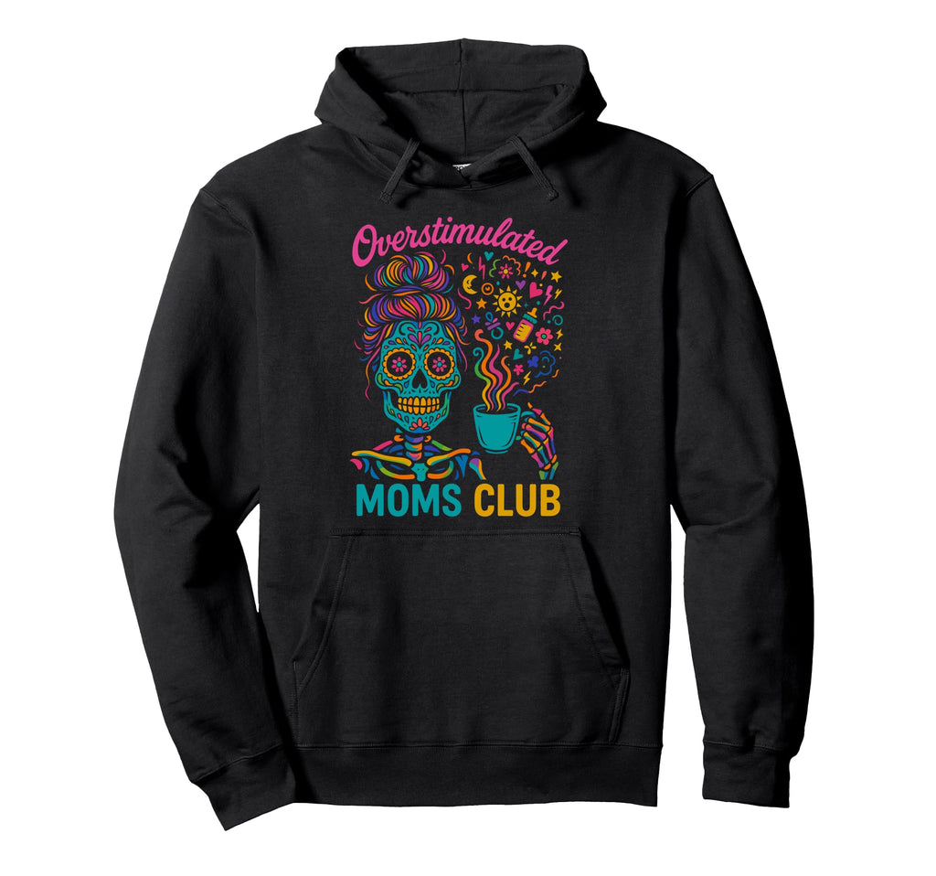 Groovy Overstimulated Moms Club T-Shirt - Fun Novelty Design Men Women - T-Shirt, Sweatshirt, Hoodie