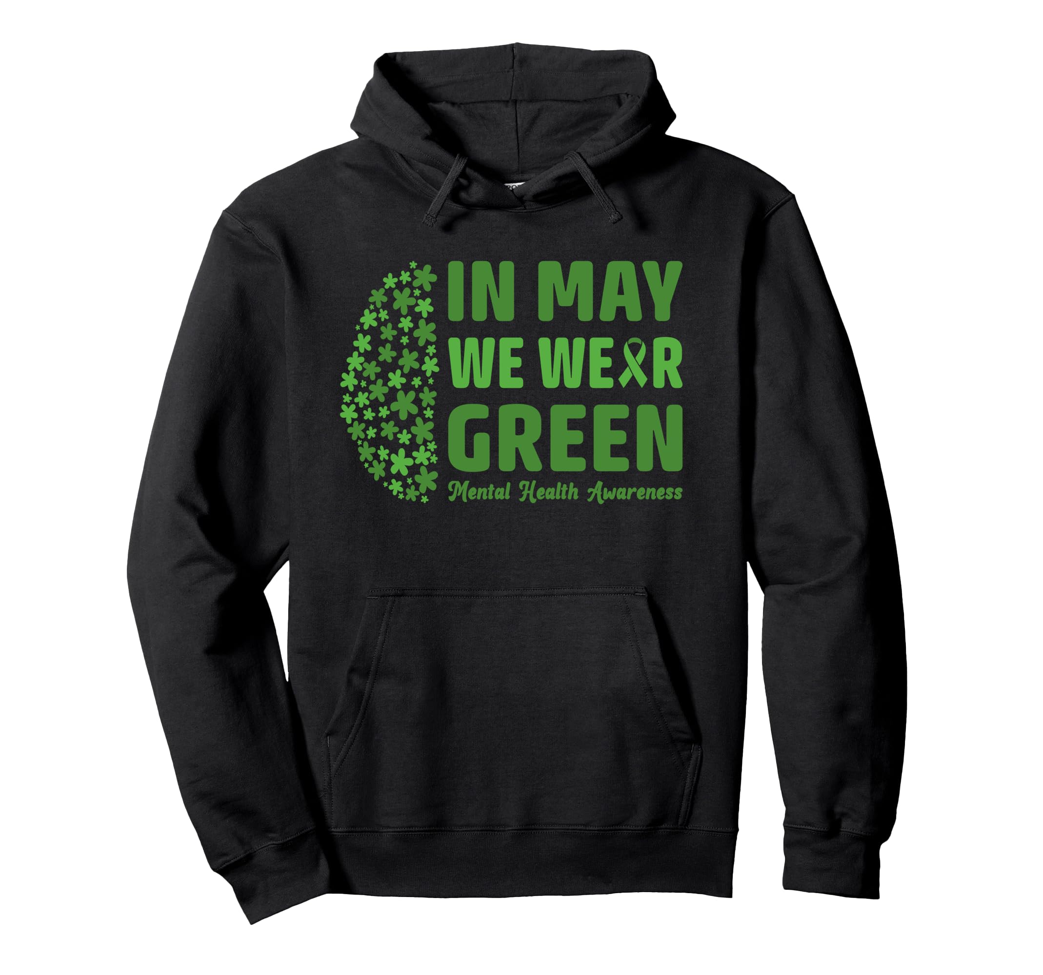 May We Wear Green Mental Health Hoodie - Fun Novelty Design for Adults - T-Shirt, Sweatshirt, Hoodie