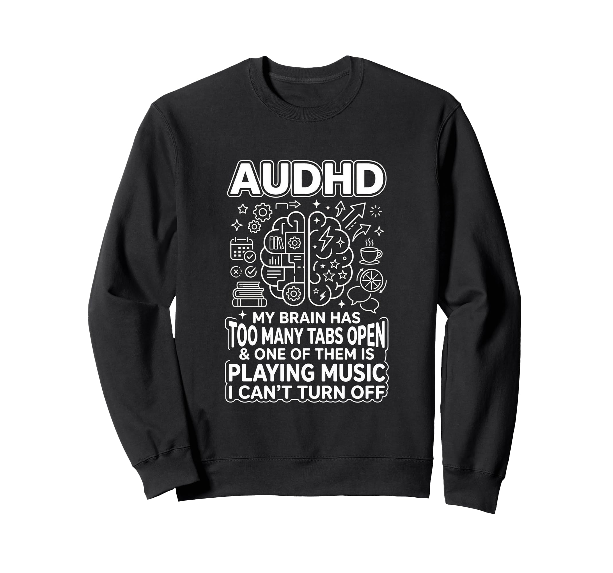 Audhd Neurodivergent Funny Too Many Sweatshirt - Minimalist Print Unisex - T-Shirt, Sweatshirt, Hoodie