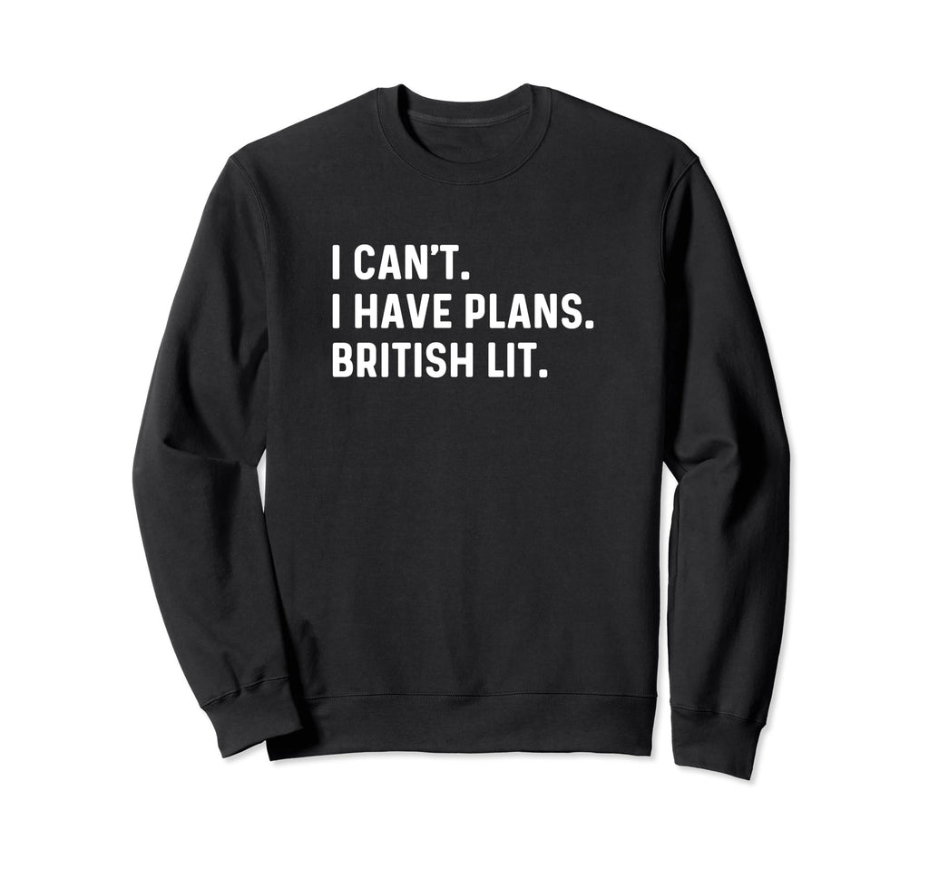 I Cant I Have Plans British Sweatshirt - Custom Art Print for Adults - T-Shirt, Sweatshirt, Hoodie