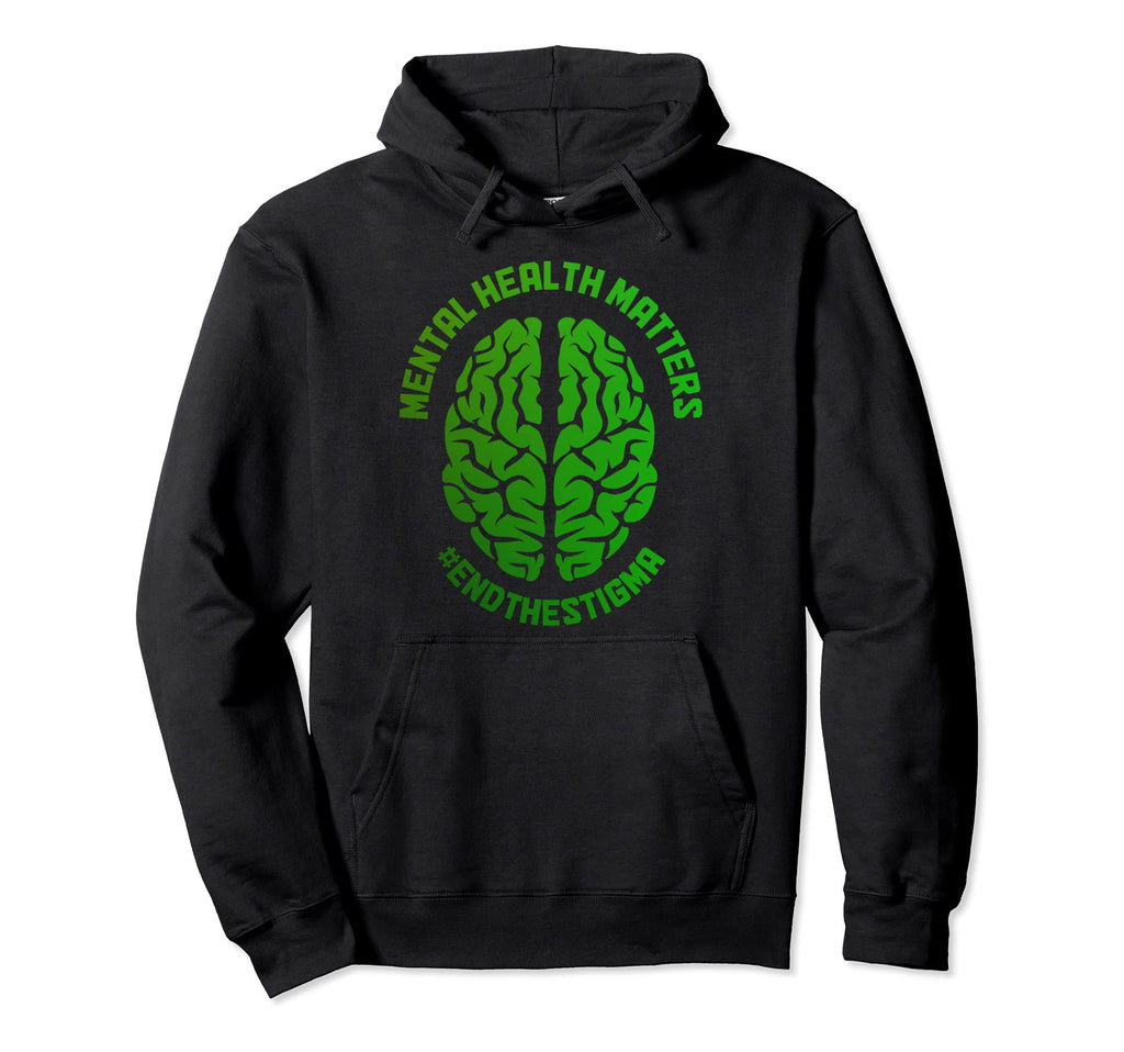 Mental Health Matters Awareness End Hoodie - Graphic Print for Adults - T-Shirt, Sweatshirt, Hoodie
