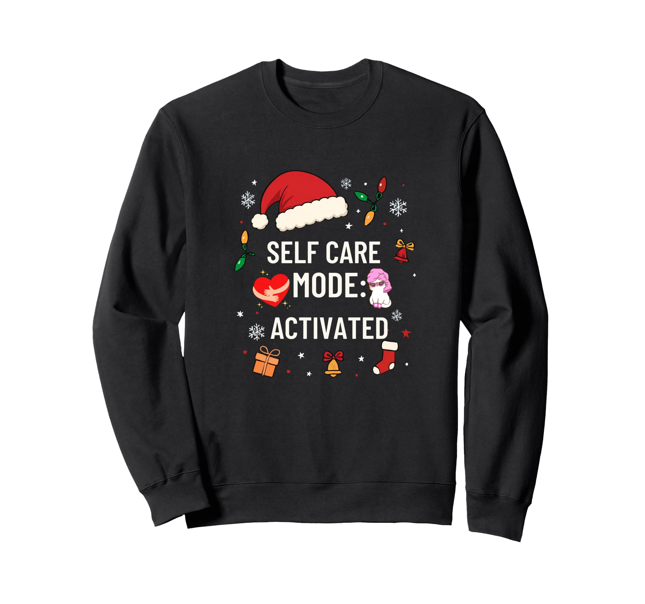 Self Care Mode Activated Sweatshirt - Custom Art Print for Adults - T-Shirt, Sweatshirt, Hoodie
