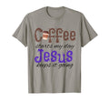 Coffee Starts My Day Jesus Keeps It T-Shirt - Casual Everyday Wear Unisex - T-Shirt, Sweatshirt, Hoodie
