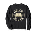 Library Squad Book Nerd Reading Club Sweatshirt - Aesthetic Graphic Unisex - T-Shirt, Sweatshirt, Hoodie
