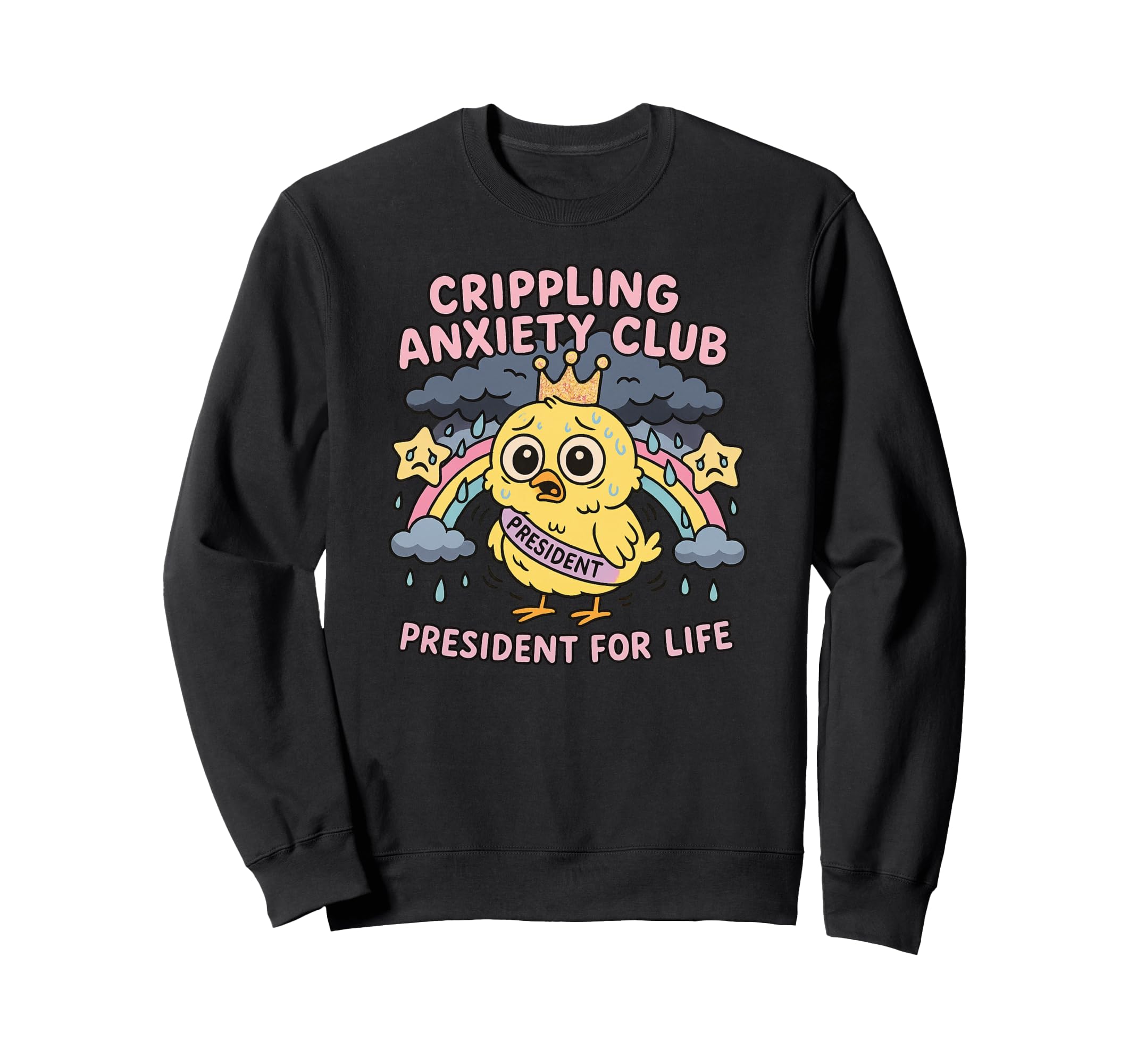 Crippling Anxiety Club Funny Sweatshirt - Casual Everyday Wear for Adults - T-Shirt, Sweatshirt, Hoodie