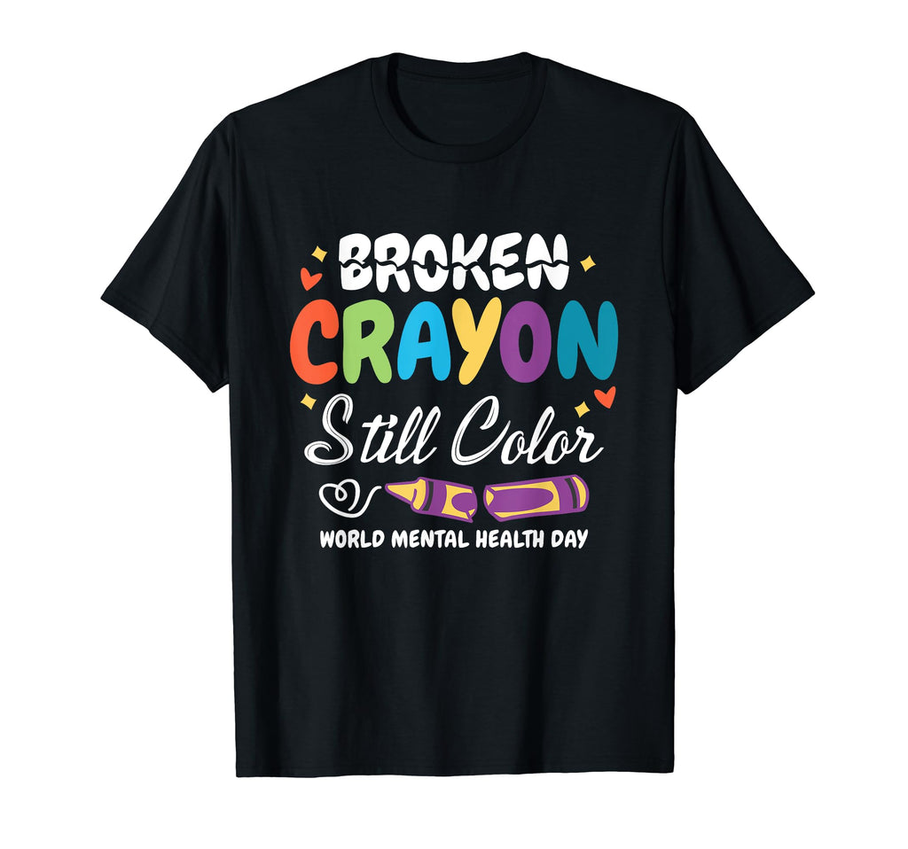 Broken Crayon Still Dyes World T-Shirt - Fun Novelty Design Men Women - T-Shirt, Sweatshirt, Hoodie