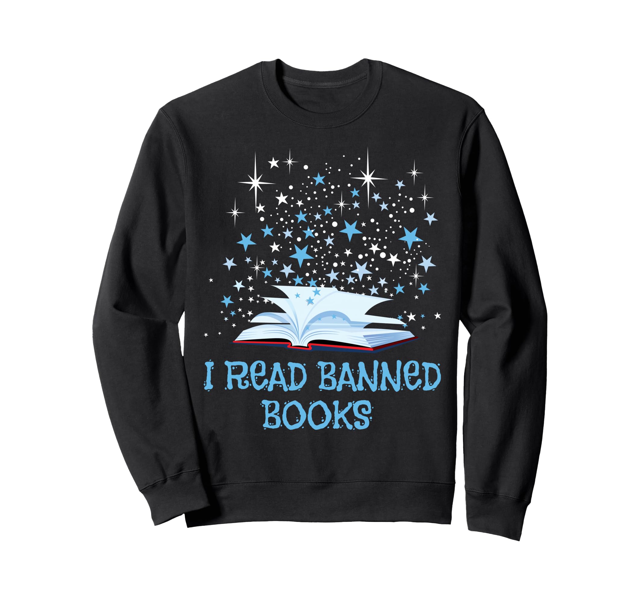 Bibliophile Book Nerd I Read Banned Sweatshirt - Novelty Apparel Men Women - T-Shirt, Sweatshirt, Hoodie
