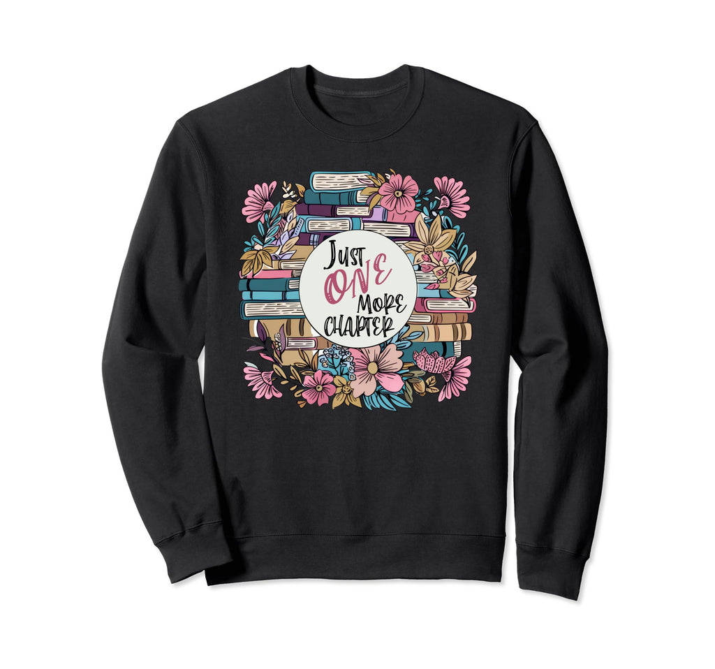 Floral Just One More Chapter Sweatshirt - Streetwear Style for Adults - T-Shirt, Sweatshirt, Hoodie