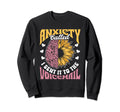 Anxiety Called I Sent It To Sweatshirt - Casual Everyday Wear Unisex - T-Shirt, Sweatshirt, Hoodie