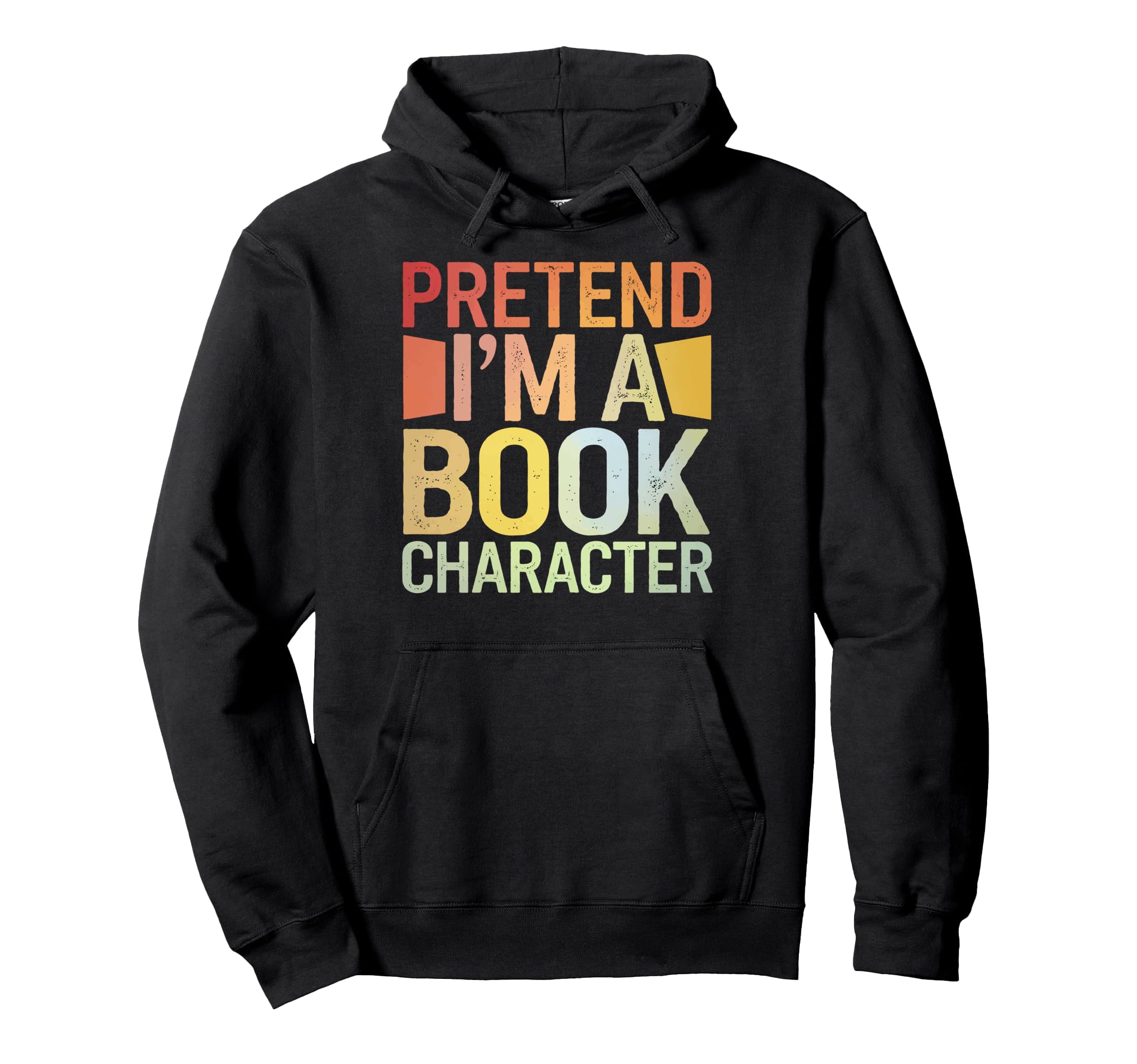 Pretend Im Book Character Hoodie - Custom Art Print Men Women - T-Shirt, Sweatshirt, Hoodie