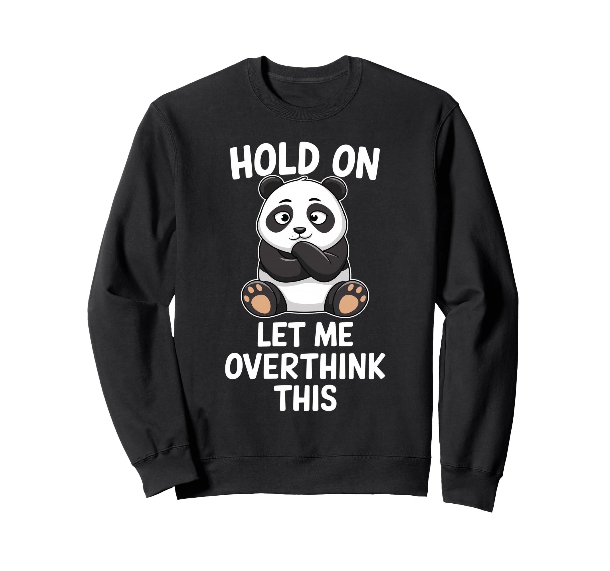 Hold Let Me Overthink This Funny Sweatshirt - Minimalist Print Men Women - T-Shirt, Sweatshirt, Hoodie