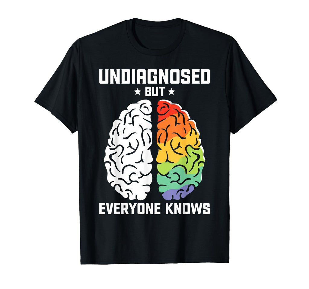 Undiagnosed But Everyone Knows Funny T-Shirt - Aesthetic Graphic Unisex - T-Shirt, Sweatshirt, Hoodie