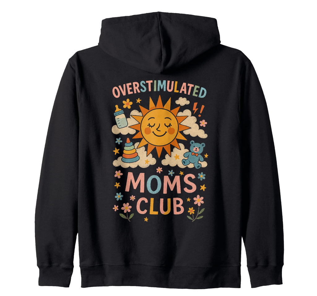 Moms Club Groovy Overstimulated Sweatshirt - Graphic Print Unisex - T-Shirt, Sweatshirt, Hoodie