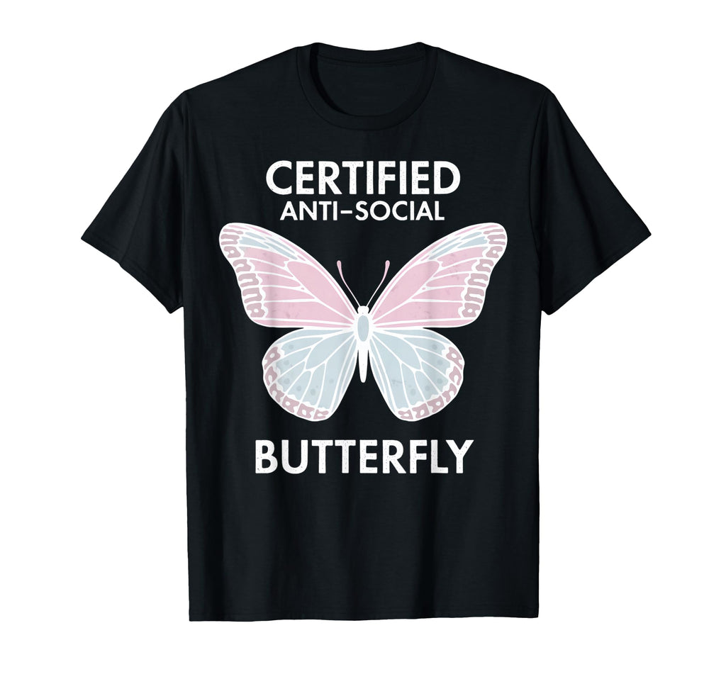 Certified Anti Social Butterfly Art T-Shirt - Fun Novelty Design Unisex - T-Shirt, Sweatshirt, Hoodie