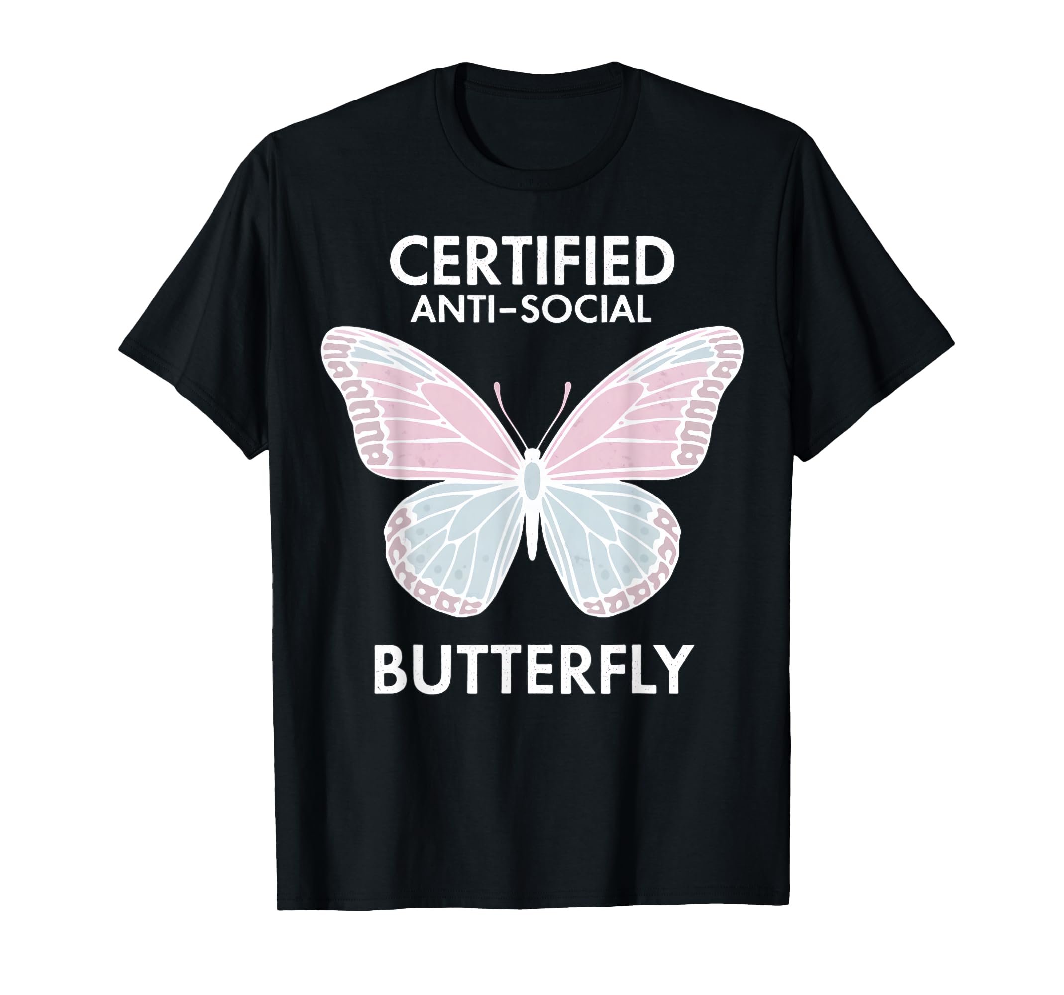 Certified Anti Social Butterfly Art T-Shirt - Fun Novelty Design Unisex - T-Shirt, Sweatshirt, Hoodie