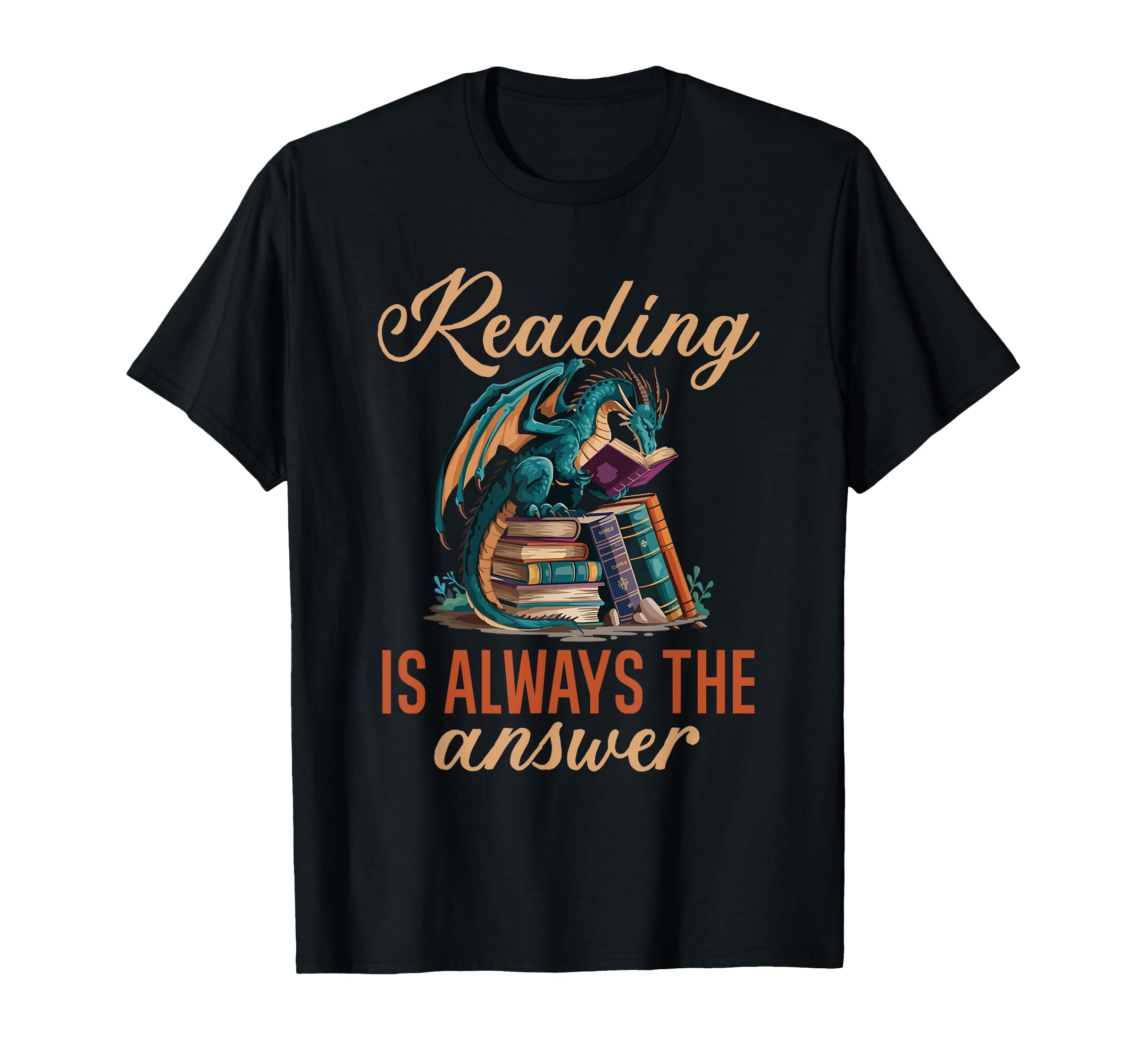 Dragon Reading Is Always Answer Books T-Shirt - Unique Graphic Unisex - T-Shirt, Sweatshirt, Hoodie