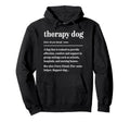 Therapy Dog Definition Therapy Dog Hoodie - Fun Novelty Design for Adults - T-Shirt, Sweatshirt, Hoodie