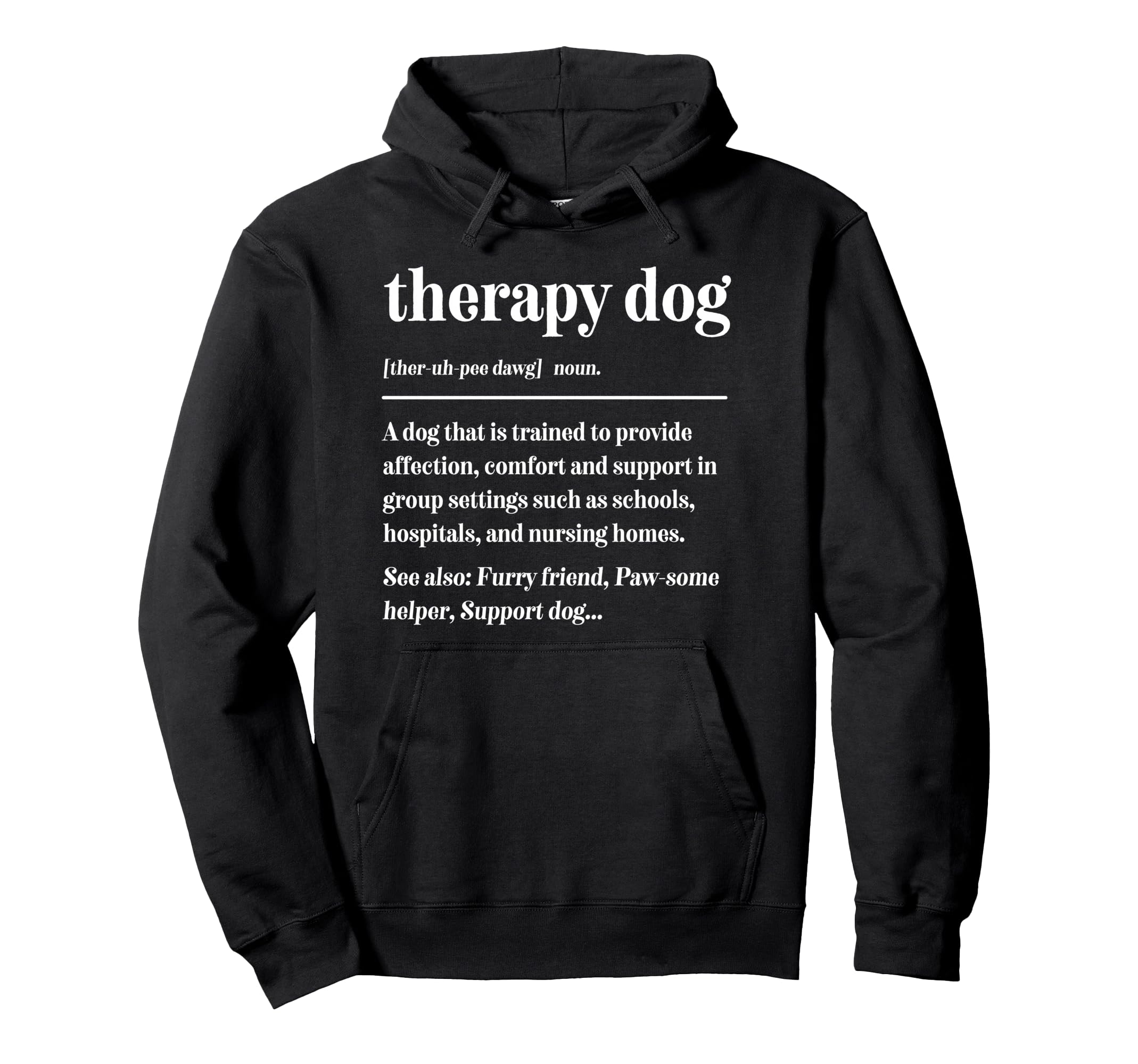 Therapy Dog Definition Therapy Dog Hoodie - Fun Novelty Design for Adults - T-Shirt, Sweatshirt, Hoodie