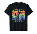 You Are Worthy Loved Needed Enough T-Shirt - Graphic Print Men Women - T-Shirt, Sweatshirt, Hoodie