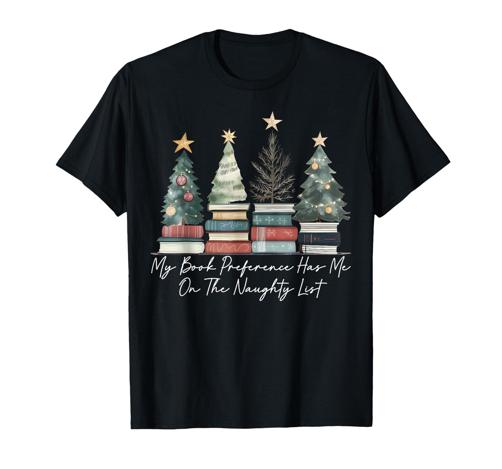My Book Preference Has Me Naughty T-Shirt - Fun Novelty Design Men Women - T-Shirt, Sweatshirt, Hoodie