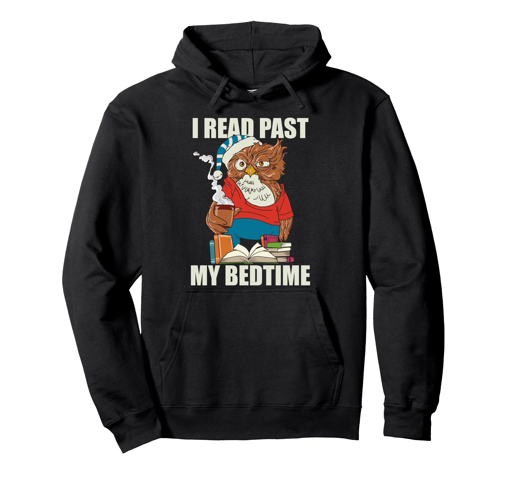 I Read Past My Bedtime Reading Owl Book Hoodie - Graphic Print for Adults - T-Shirt, Sweatshirt, Hoodie