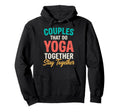 Couples That Do Yoga Together Stay Hoodie - Minimalist Print for Adults - T-Shirt, Sweatshirt, Hoodie