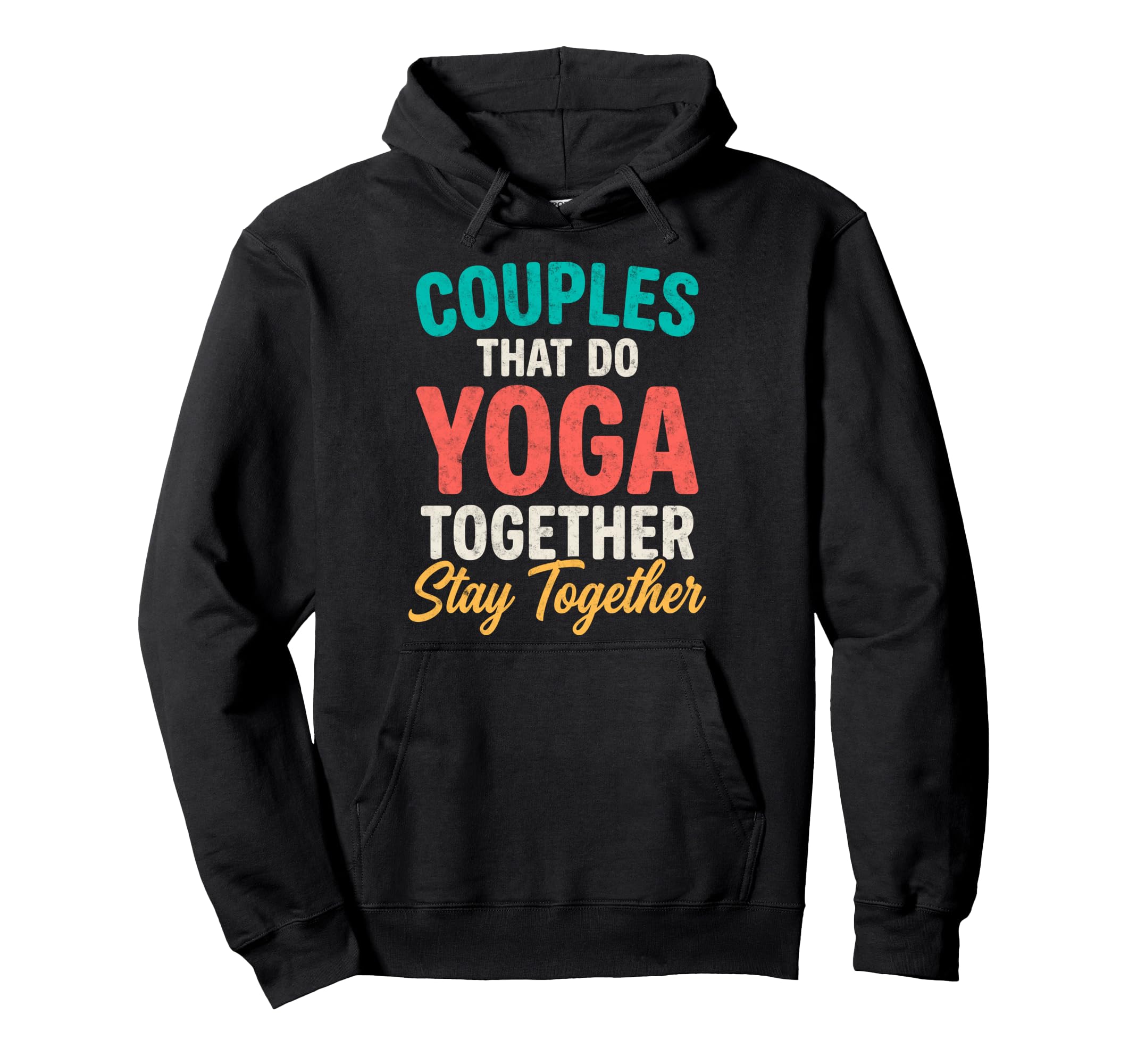 Couples That Do Yoga Together Stay Hoodie - Minimalist Print for Adults - T-Shirt, Sweatshirt, Hoodie