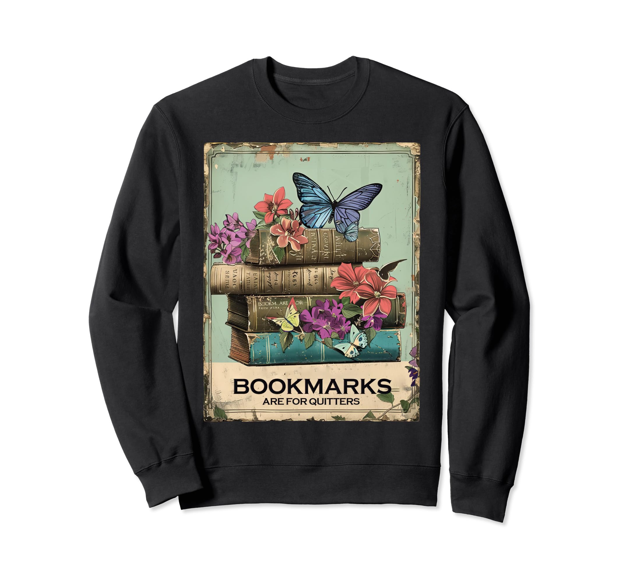 Bookmarks Are Quitters Funny Book Sweatshirt - Trendy Graphic for Adults - T-Shirt, Sweatshirt, Hoodie